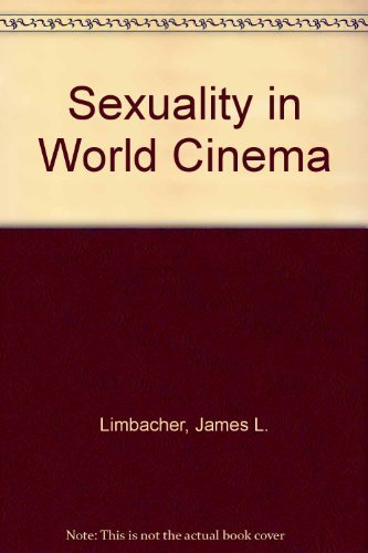 Sexuality in World Cinema by James L. Limbacher