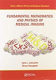 Fundamental Mathematics and Physics of Medical