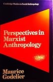 Marxist Anthropology, Godelier, Maurice, 0521290988