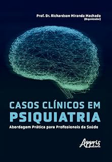 Livro Casos Clínicos em Psiquiatria: Abordagem Prática para Profissionais da Saúde
