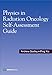 Physics in Radiation Oncology Self-Assessment Guide