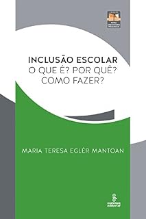 Livro Inclusão escolar: O que é? Por quê? Como fazer? (Novas Arquiteturas Pedagógicas)