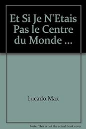 Et si je n'étais pas le centre du monde