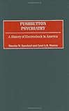 Pushbutton Psychiatry: A History of Electroshock in America, Timothy W. Kneeland, Carol A.B. Warren, 0275968154
