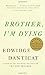 Brother, I'm Dying (Vintage Contemporaries) - Book by Edwidge Danticat