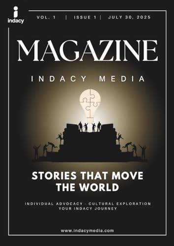 Indacy Media Global Magazine - July 2025: Stories That Move the World
