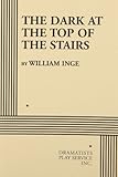The Dark at the Top of the Stairs (Acting Edition for Theater Productions)