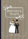 The Quintessential Wedding Guide ... Speeches & Toasts by Heidi L Holmes