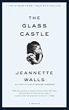 The Glass Castle: A Memoir, Jeannette Walls, 074324754X