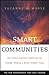 Smart Communities: How Citizens and Local Leaders Can Use Strategic Thinking to Build a Brighter Future - Book by Suzanne Morse