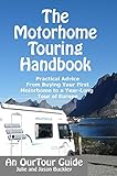 The Motorhome Touring Handbook: Practical Advice - From Buying Your First Motorhome to a Year-Long Tour of Europe by Julie Buckley, Jason Buckley