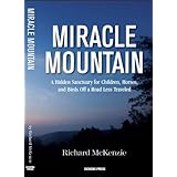 Miracle Mountain:A Hidden Sanctuary for Children, Horses, and Birds Off a Road Less Traveled