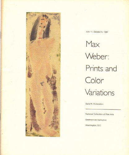 Max Weber: Prints and Color Variations: July 11-October 5, 1980, National Collection of Fine Arts, Smithsonian Institution, Washington, D.C