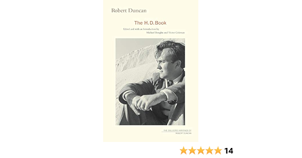 Amazon Com The H D Book The Collected Writings Of Robert Duncan 9780520272620 Duncan Robert Boughn Michael Coleman Victor Books collected writings of robert duncan