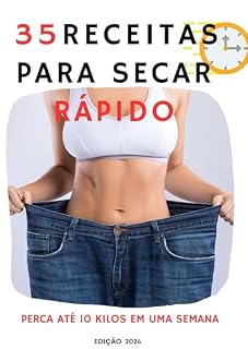 Livro E-BOOK 35 RECEITAS PARA SECAR RÁPIDO: 35 Receitas saudáveis, nutritivas e de fácil preparo. Desde saladas, sopas, patês, pratos principais, lanches e até sobremesas deliciosas!