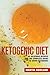 Ketogenic Diet: 50 Delicious Ketogenic Recipes And The Complete Guide To Going Ketogenic by Martin Rowland