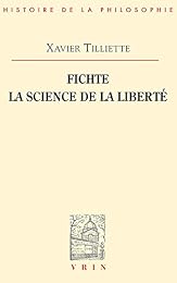 Fichte, la science de la liberté