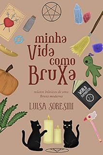 Livro Minha Vida como Bruxa: Relatos irônicos de uma bruxa moderna