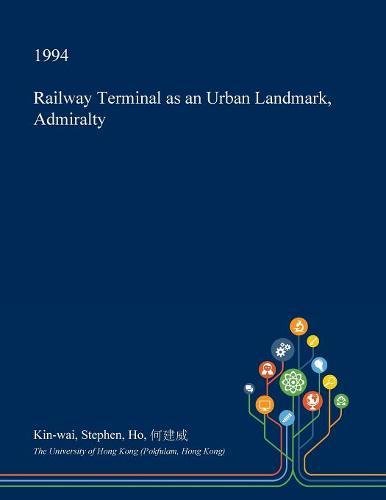 Railway Terminal as an Urban Landmark, Admiralty