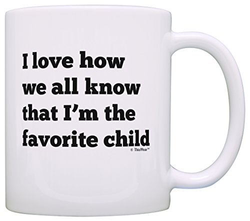 Funny Dad Mugs I Love How We All Know That I'm The Favorite Child Funny Fathers Day Gifts for Dad Gift Coffee Mug Tea Cup White