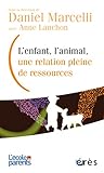 L'enfant, l'animal, une relation pleine de ressources (L'école des parents) (French Edition) by 