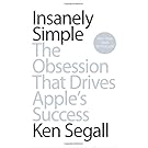 Insanely Simple: The Obsession That Drives Apple's Success