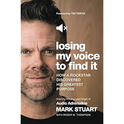 Losing My Voice to Find It: How a Rockstar Discovered His Greatest Purpose