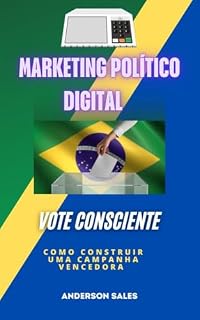 Livro MARKETING POLÍTICO DIGITAL: COMO CONSTRUIR UMA CAMPANHA VENCEDORA (LIVROS DIVERSOS STILLUS SALES)