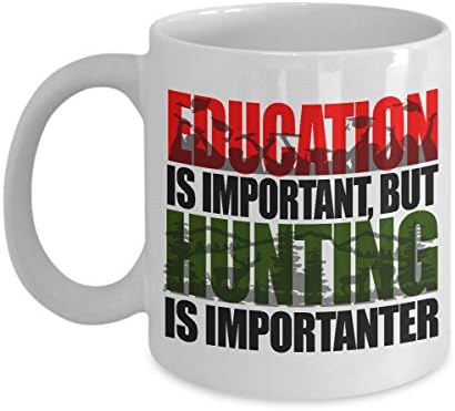 HUNTING IS IMPORTANTER COFFEE MUG: Creative Hot Beverage Printed Mugs for Men, Women, Mom and Dad - Cute, Funny, Clever, Unique Specialty Drinkware - Microwave &amp; Dishwasher Safe - Fade Resistant