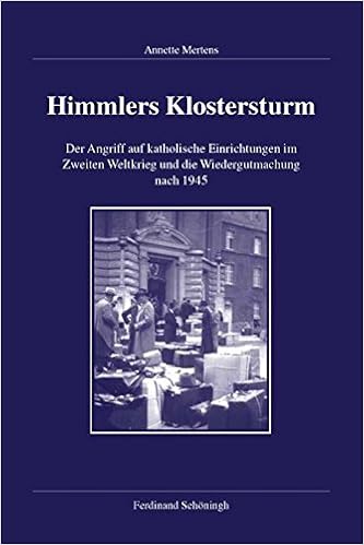 Himmlers Klostersturm Der Angriff Auf Katholische Einrichtungen Im Zweiten Weltkrieg Und Die Wiedergutmachung Nach 1945 Veroffentlichungen Der Kommission Fur Zeitgeschichte Reihe B Forschungen Amazon De Mertens Annette Bucher