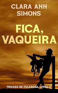 Livro Fica, vaqueira (Trilhas de Tularosa Livro 3)
