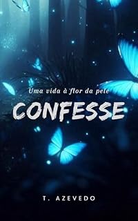 Livro Confesse: Uma vida à flor da pele