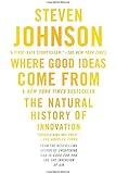 Where Good Ideas Come From: The Natural History of Innovation
