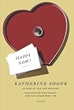"Happy Now? A Novel" av Katherine Shonk