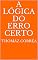 Livro A lógica do erro certo