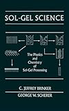 Sol-Gel Science: The Physics and Chemistry of