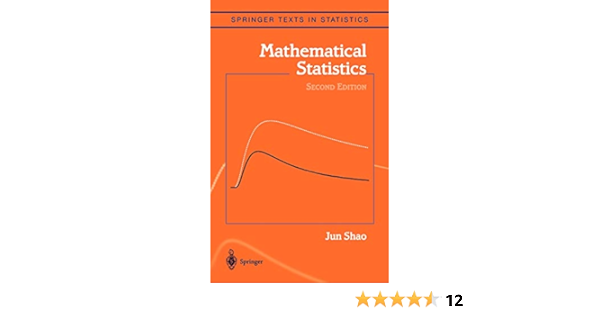 Amazon Com Mathematical Statistics Springer Texts In Statistics Shao Jun Books