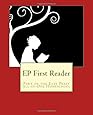 EP First Reader: Part of the Easy Peasy All-in-One Homeschool (EP Reader Series) (Volume 1)