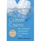 The Climate Casino: Risk, Uncertainty, and Economics for a Warming World