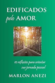 Livro Edificados pelo Amor: 10 reflexões para orientar sua jornada pessoal (Inspirados pelo Amor Livro 2)