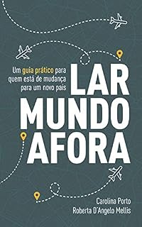 Livro Lar mundo afora: Um guia prático para quem está de mudança para um novo país