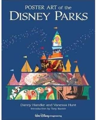 BY Handke, Daniel ( Author ) [{ Poster Art of the Disney Parks (Introduction by Tony Baxter) (Disney Parks Souvenir Book) By Handke, Daniel ( Author ) Sep - 11- 2012 ( Hardcover ) } ] Hardcover – 1830