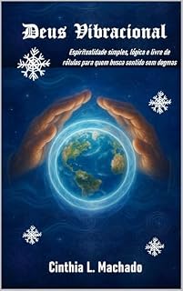 Livro Deus Vibracional: Espiritualidade simples, lógica e livre de rótulos para quem busca sentido sem dogmas
