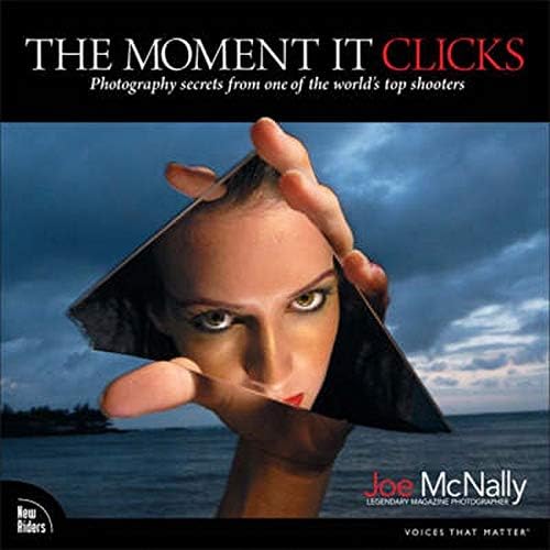 Download The Moment It Clicks: Photography secrets from one of the world's top shooters PDF