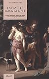 Image de La famille dans la Bible : Quand Abraham, Joseph et Moïse éclairent nos propres histoires