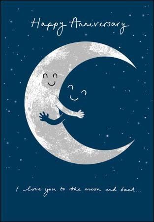 Happy Anniversary Card (5942) - Over The Moon - I Love You to The Moon & Back