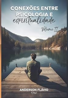 Livro Conexões Entre Psicologia e Espiritualidade: Volume II