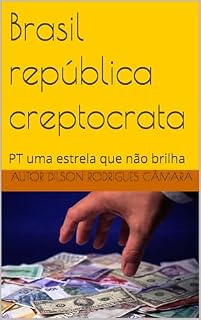 Livro Brasil república creptocrata : PT uma estrela que não brilha