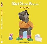 Petit Ours Brun: Petit Ours Brun et le pot by 