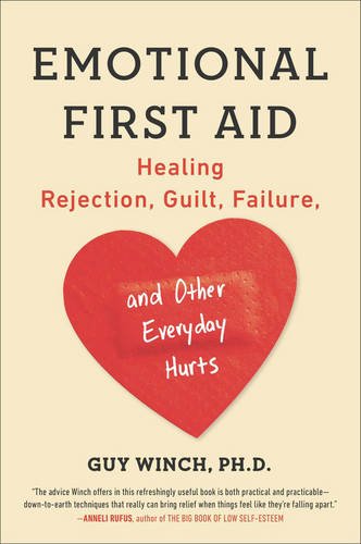 Free Pdf Download Emotional First Aid Healing Rejection Guilt Failure And Other Everyday Hurts Best Epub By Guy Winch Ph D Ezxmtxj4tverr9ph